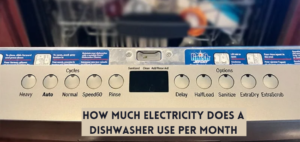 How Much Electricity Does A Dishwasher Use Per Month
