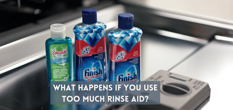 What Happens If You Use Too Much Rinse Aid